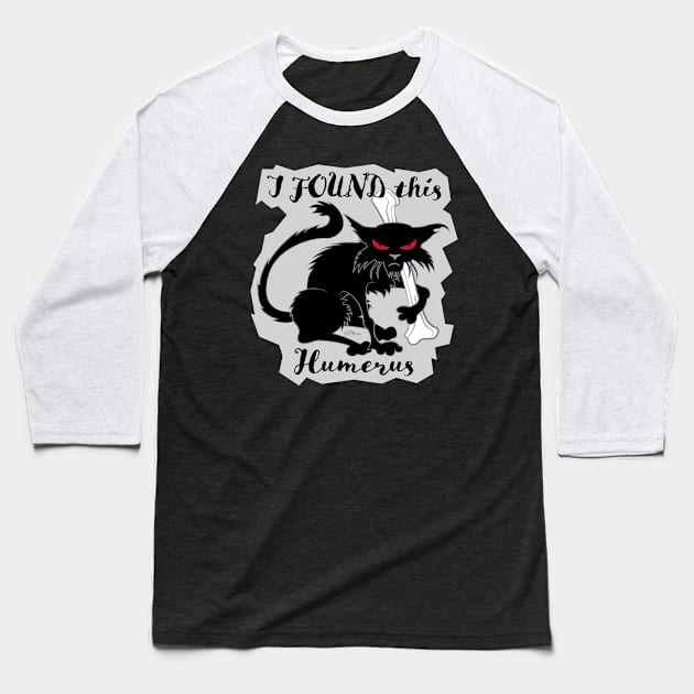 Humerus-Nasty Cat Baseball T-Shirt by NN Tease